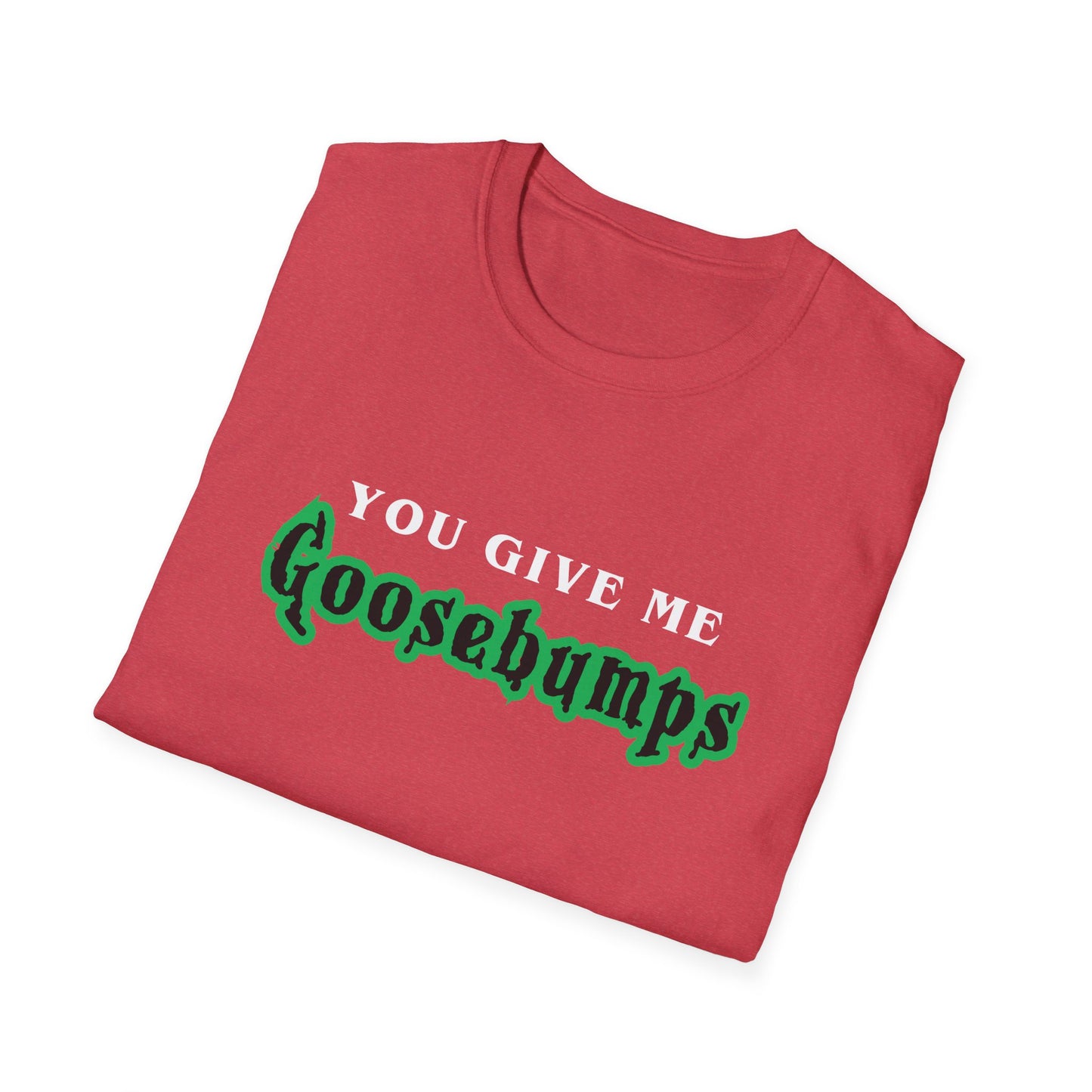 YOU GIVE Me GOOSEBUMPS (Unisex Vintage 90's Retro Style T-Shirt) Throwback Kids Horror Tribute
