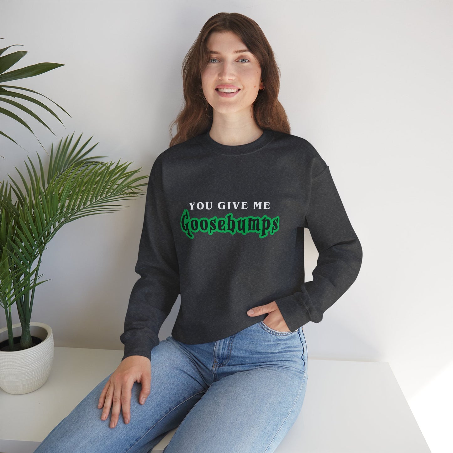 YOU GIVE Me GOOSEBUMPS Unisex Crewneck Sweatshirt - Throwback 90s Horror Design, Retro Spooky Gift