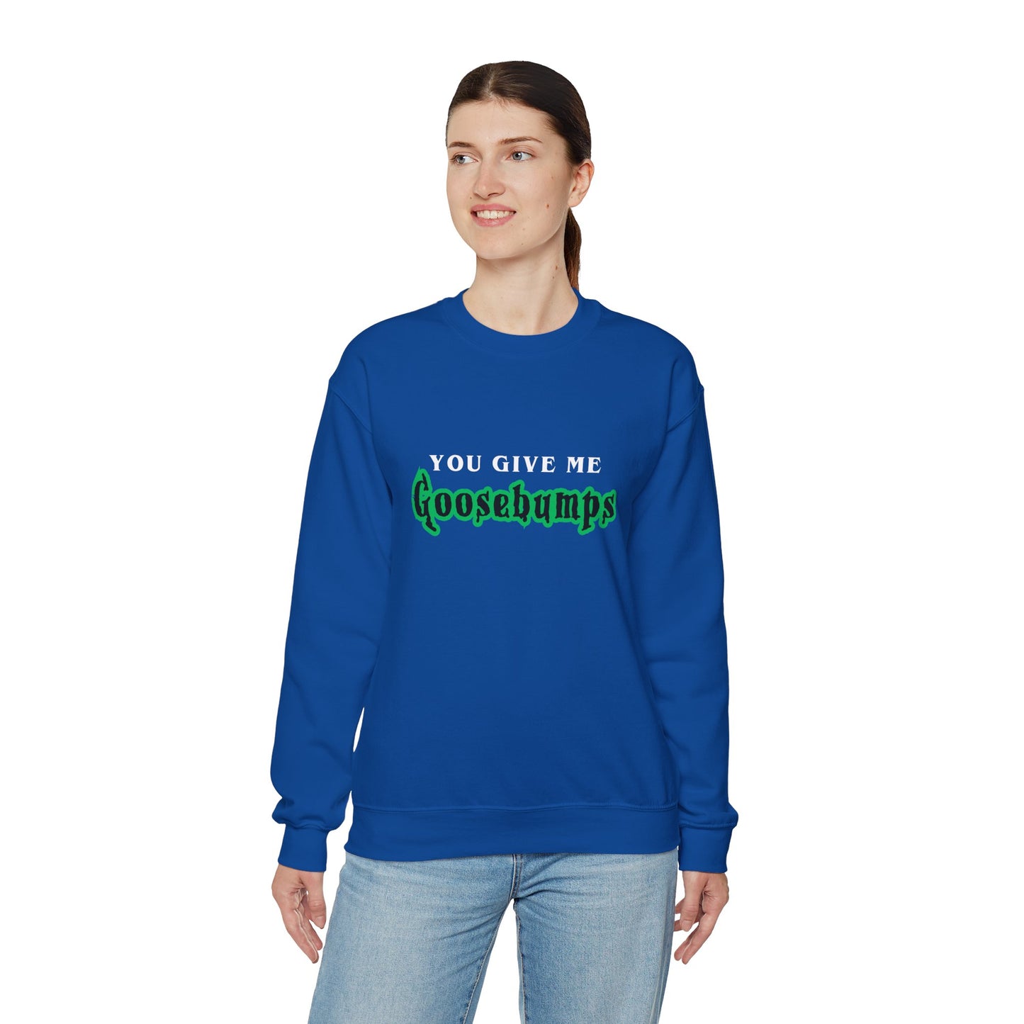 YOU GIVE Me GOOSEBUMPS Unisex Crewneck Sweatshirt - Throwback 90s Horror Design, Retro Spooky Gift