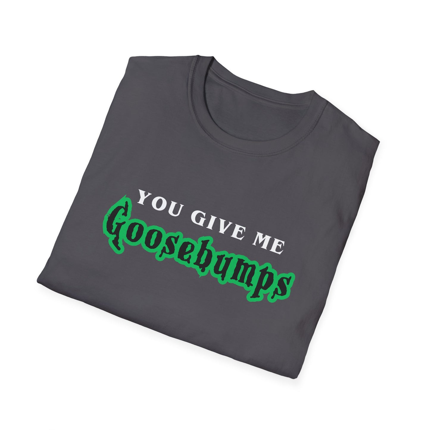 YOU GIVE Me GOOSEBUMPS (Unisex Vintage 90's Retro Style T-Shirt) Throwback Kids Horror Tribute