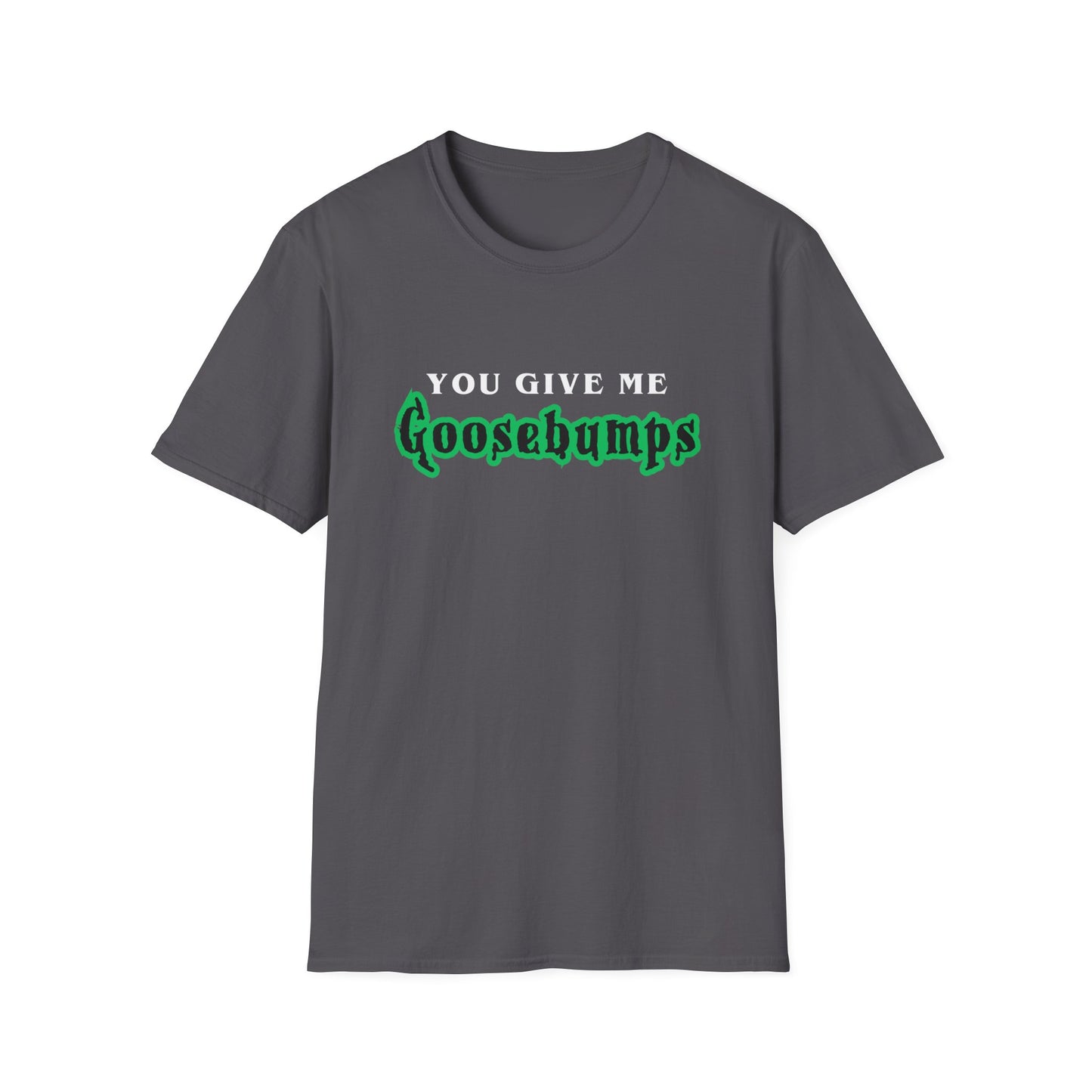YOU GIVE Me GOOSEBUMPS (Unisex Vintage 90's Retro Style T-Shirt) Throwback Kids Horror Tribute