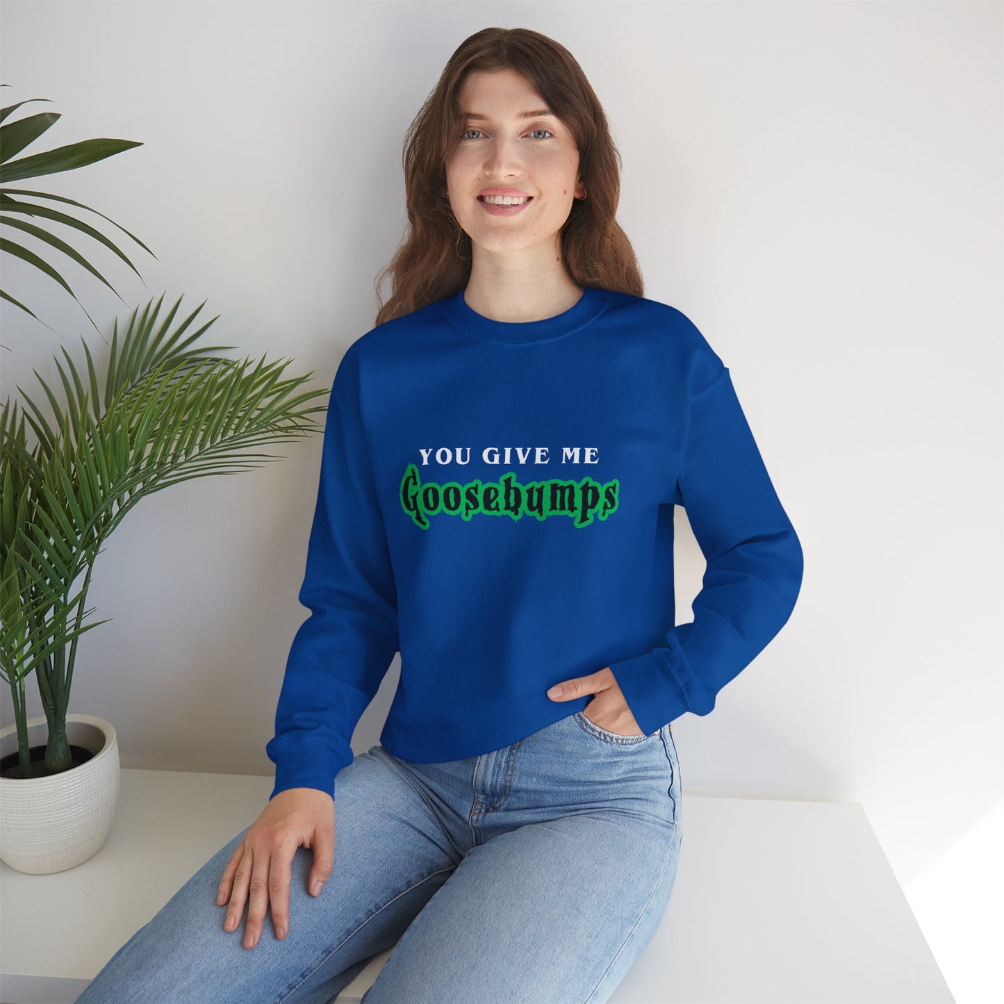 YOU GIVE Me GOOSEBUMPS Unisex Crewneck Sweatshirt - Throwback 90s Horror Design, Retro Spooky Gift