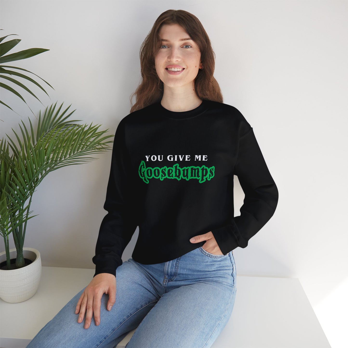 YOU GIVE Me GOOSEBUMPS Unisex Crewneck Sweatshirt - Throwback 90s Horror Design, Retro Spooky Gift