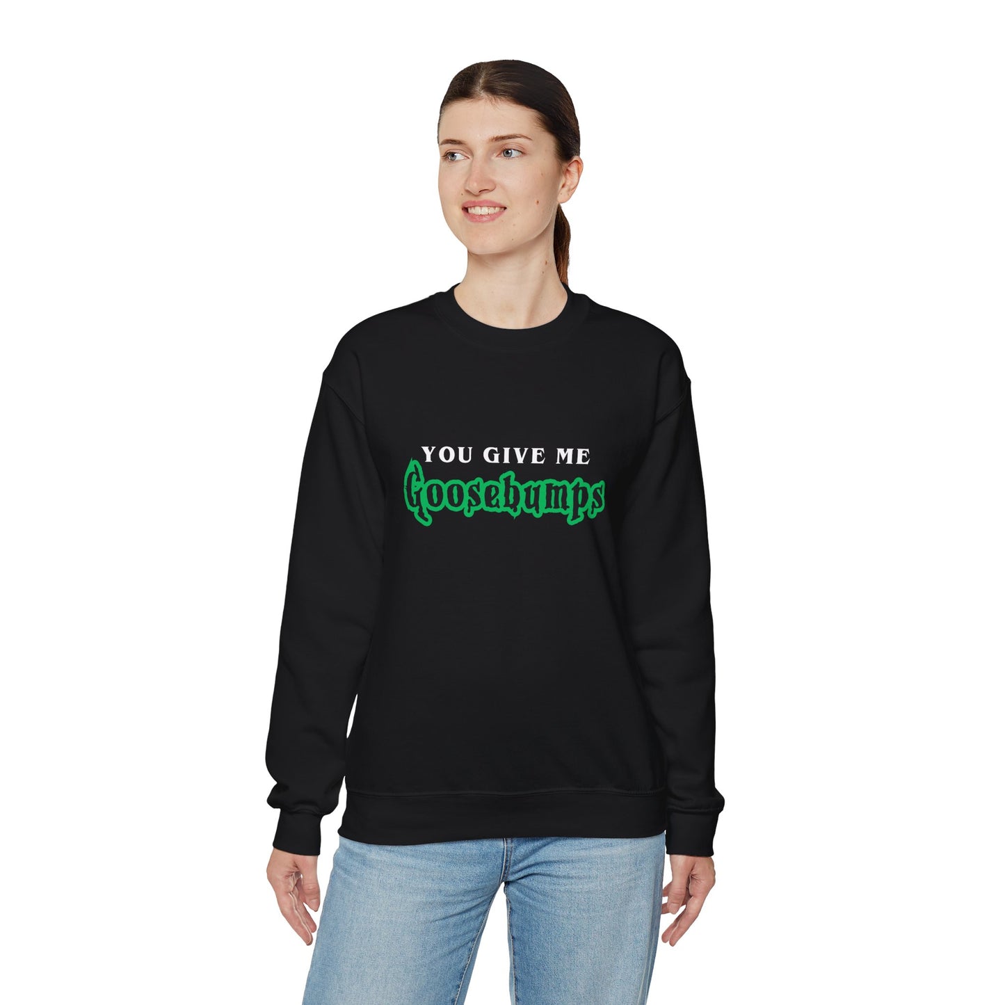 YOU GIVE Me GOOSEBUMPS Unisex Crewneck Sweatshirt - Throwback 90s Horror Design, Retro Spooky Gift