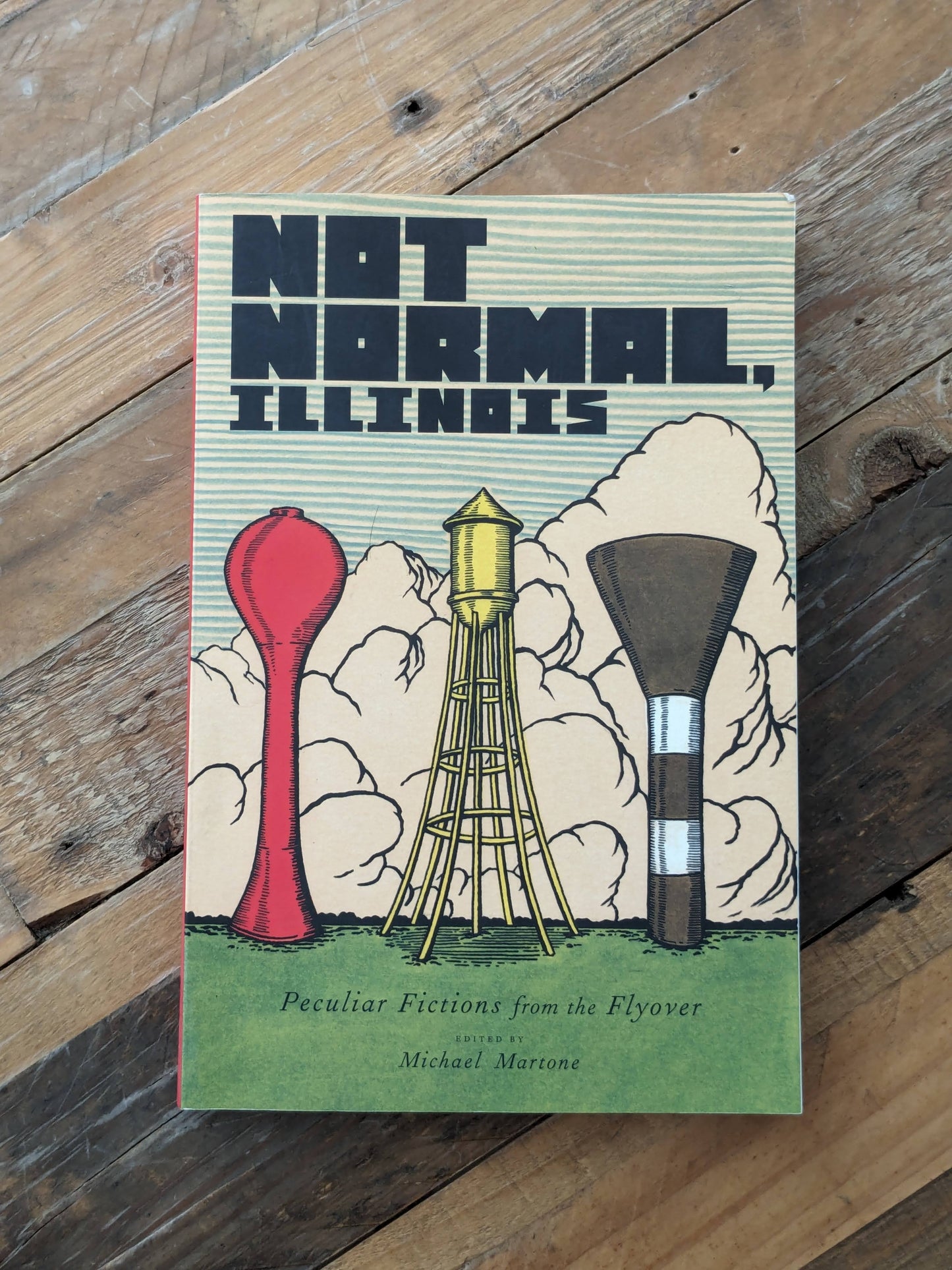 Not Normal, Illinois: Peculiar Fictions from the Flyover State (Paperback) by Michael Martone