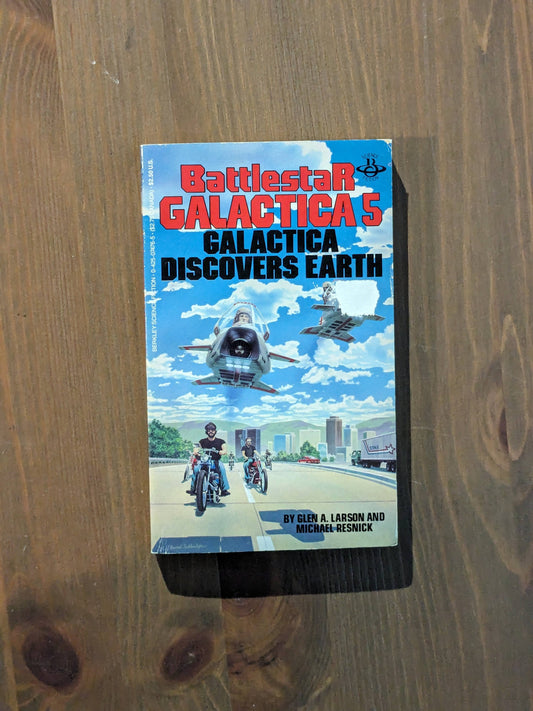 Galactica Discovers Earth (Battlestar Galactica #5) by Glen A. Larson, Michael Resnick