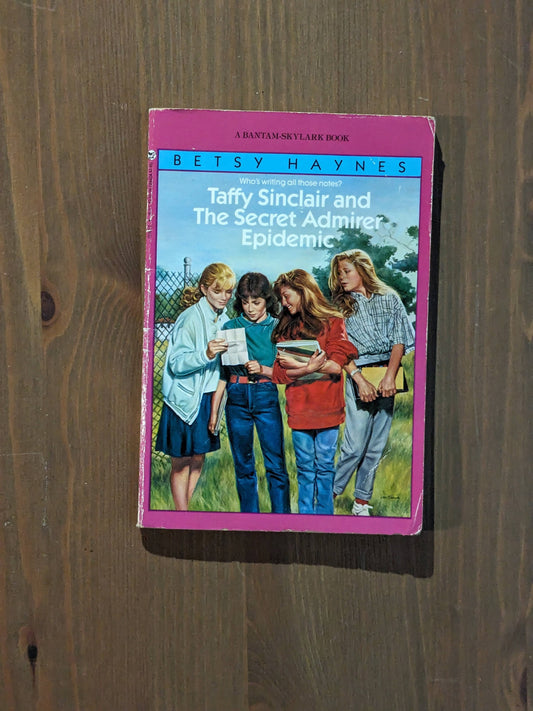 Taffy Sinclair and The Secret Admirer Epidemic (Vintage Paperback) by Betsy Haynes