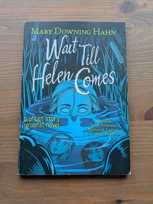 Wait Till Helen Comes: A Ghost Story (Graphic Novel)
