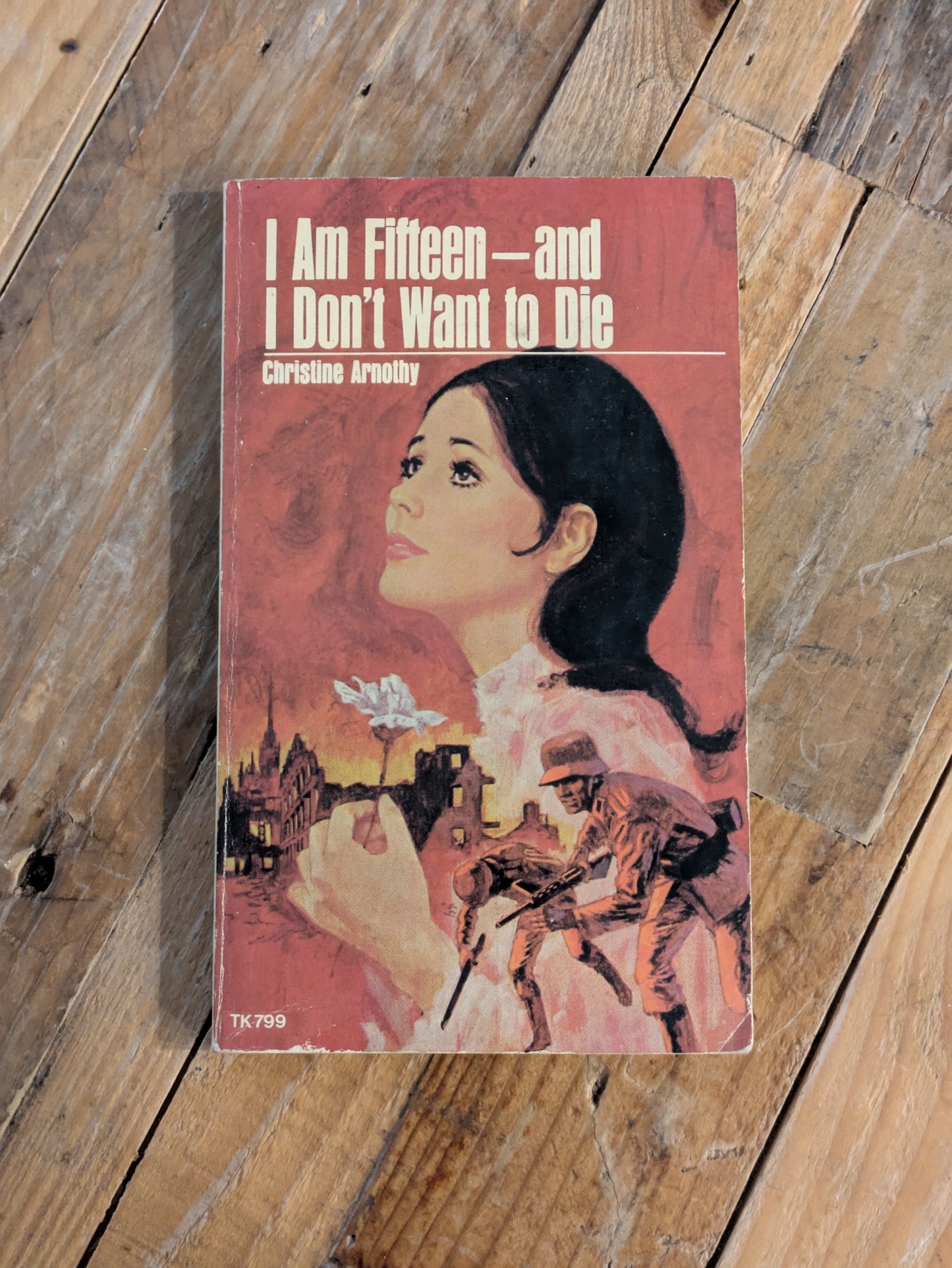 I Am Fifteen—and I Don't Want to Die (Vintage Paperback) by Christine Arnothy