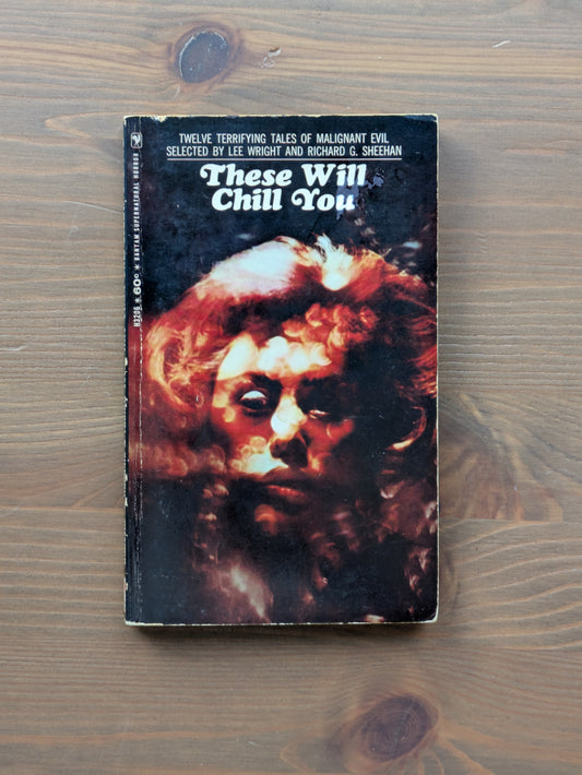 These Will Chill You (Vintage Horror Anthology) by Lee Wright & Richard G. Sheehan