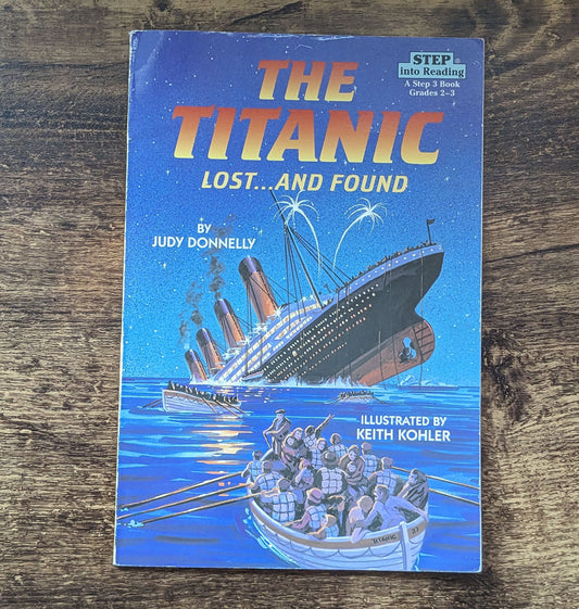 Titanic: Lost and Found (Step-Into-Reading, Step 4) by Judy Donnelly