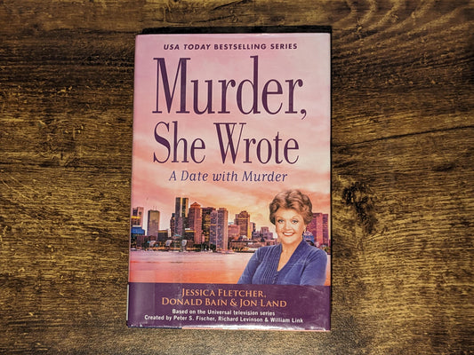 A Date with Murder (Murder, She Wrote) by Jessica Fletcher & Jon Land - Hardcover