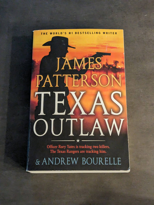 Texas Outlaw (A Texas Ranger Thriller #2) by James Patterson - Paperback