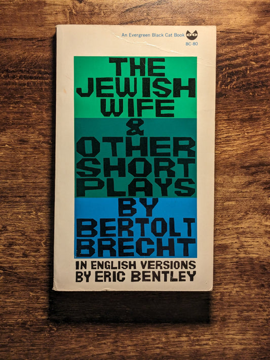 Jewish Wife & Other Short Plays, The (Paperback Anthology) by Bertolt Brecht