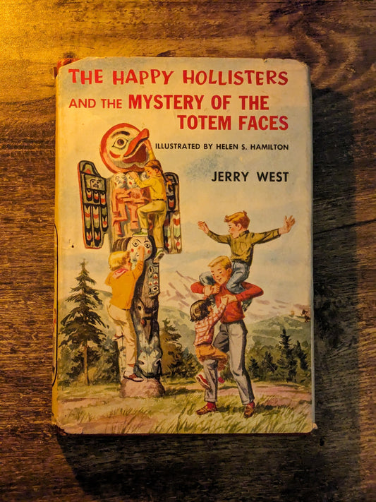 Happy Hollisters and the Mystery of the Totem Faces (Vintage Hardcover) by Jerry West