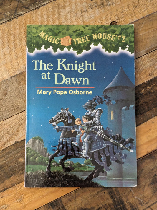 Knight at Dawn, The (Magic Tree House #2) by Mary Pope Osborne