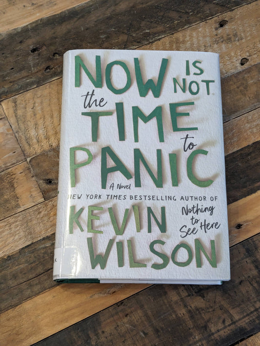 Now Is Not the Time to Panic: A Novel (Hardcover) by Kevin Wilson