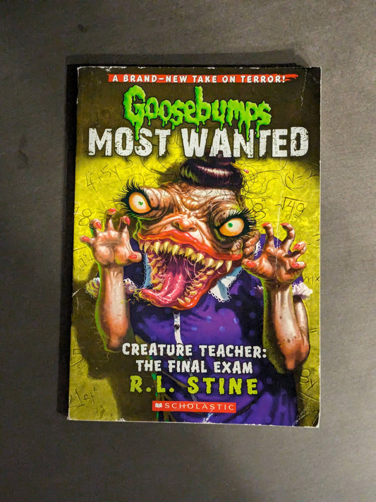 Creature Teacher: The Final Exam (Goosebumps: Most Wanted #6) by R.L. Stine