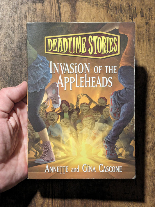 Invasion of the Apple-Heads (Deadtime Stories #2) by A.G. Cascone