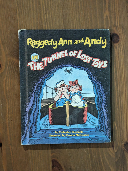 Raggedy Ann & Andy in the Tunnel of Lost Toys (Vintage Hardcover) by Catharine Bushnell, Vernon McKissack Illustrator)