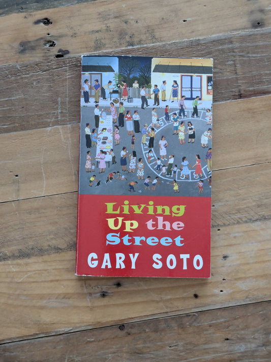Living Up the Street (Paperback) by Gary Soto