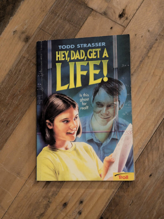 Hey, Dad, Get a Life! (Vintage Paperback) by Todd Strasser