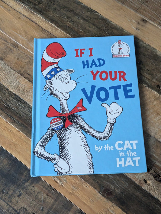 If I Had Your Vote (by the Cat in the Hat) by Dr. Seuss - Vintage Hardcover