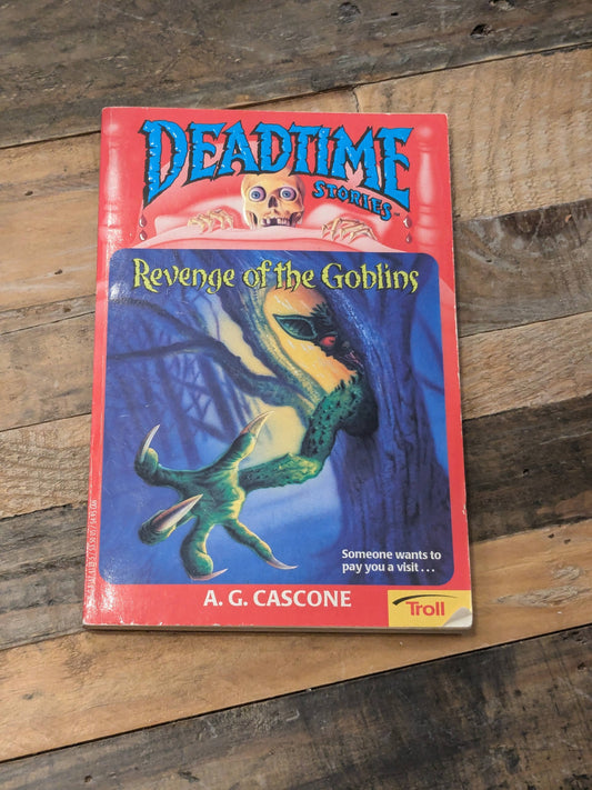 Revenge of the Goblins (Deadtime Stories #5) by A.G. Cascone