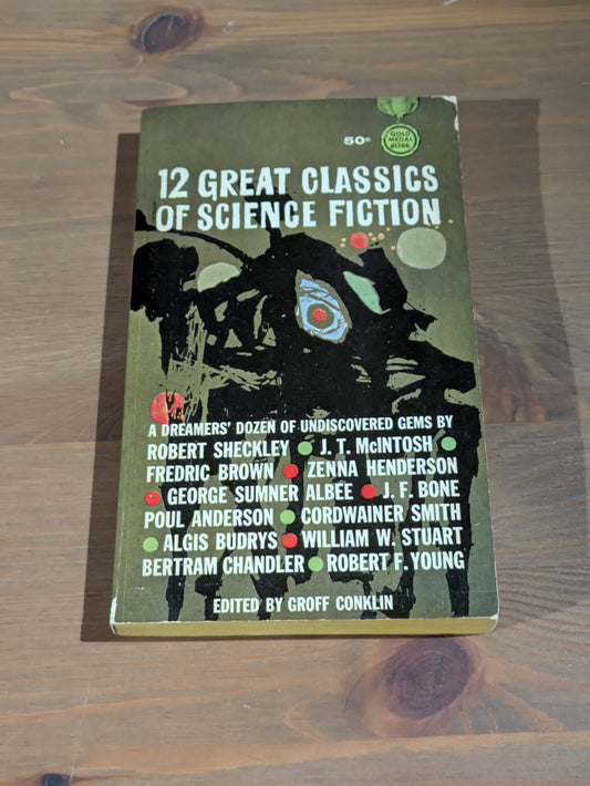 Twelve Great Classics Of Science Fiction (Vintage Paperback Anthology) by Groff Conklin