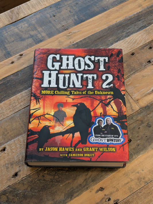 Ghost Hunt 2: More Chilling Tales of the Unknown (Hardcover) by Jason Hawes, Grant Wilson