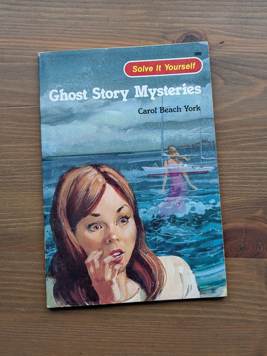 Ghost Story Mysteries (Solve It Yourself) by Carol Beach York - 1982 Paperback Vintage
