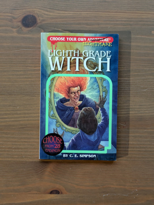 Eighth Grade Witch (Choose Your Own Nightmare) by C.E. Simpson - Paperback