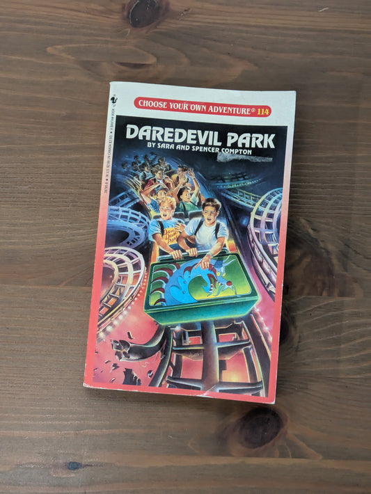 Daredevil Park (Choose Your Own Adventure #114) by Sara Compton & Spencer Compton
