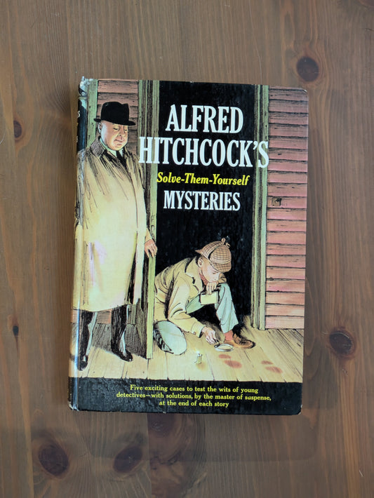 Alfred Hitchcock's Solve-Them-Yourself Mysteries (Vintage Hardcover Anthology)