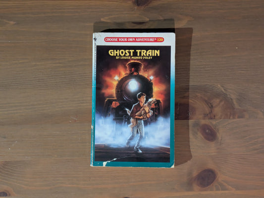 Ghost Train (Choose Your Own Adventure #120) by Louise Munro Foley - Vintage Paperback