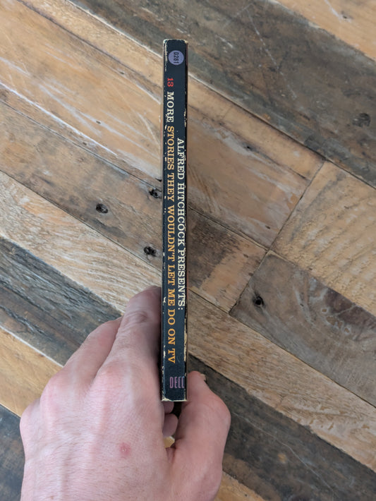 Thirteen More Stories They Wouldn't Let Me Do on TV (Alfred Hitchcock Presents) Vintage Paperback Anthology