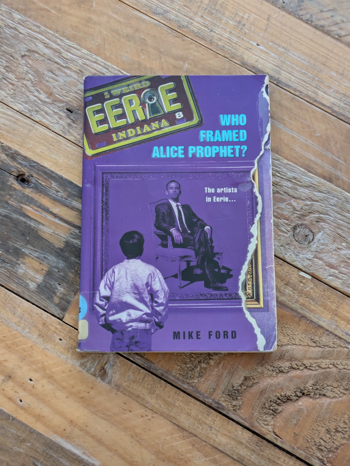 Who Framed Alice Prophet? (Eerie, Indiana #8) by Mike Ford, Michael Thomas Ford