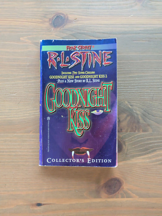 Goodnight Kiss (Collector's Edition Anthology) Fear Street Superchillers Part 1 & 2 by R.L. Stine