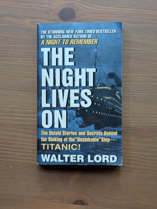 Night Lives On, The: Untold Stories & Secrets Behind the Titanic (Vintage Paperback) by Walter Lord