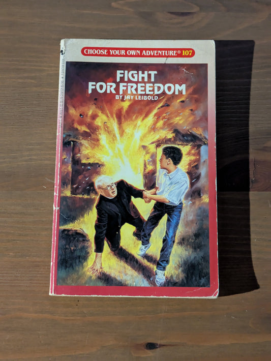 Fight for Freedom (Choose Your Own Adventure #107) by Jay Leibold