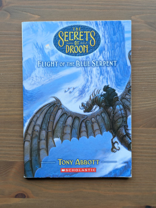 Flight of the Blue Serpent (The Secrets of Droon #33) by Tony Abbott - Paperback