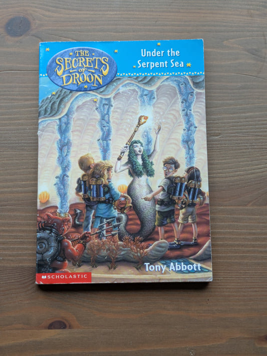 Under the Serpent Sea (The Secrets of Droon #12) by Tony Abbott - Paperback