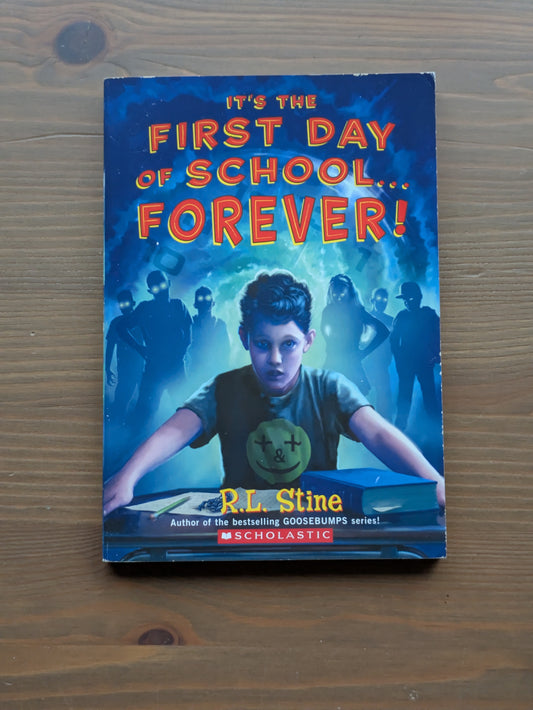 It's the First Day of School...Forever! by R. L. Stine (Paperback Scholastic 2011)