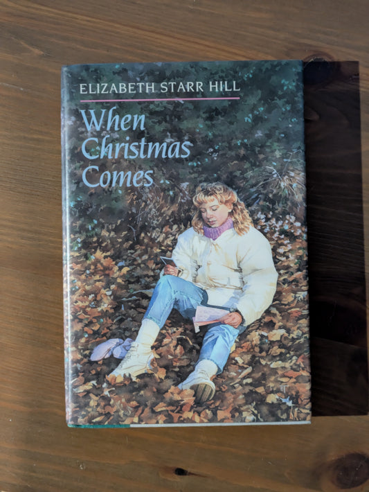When Christmas Comes (Hardcover) by Elizabeth Starr Hill
