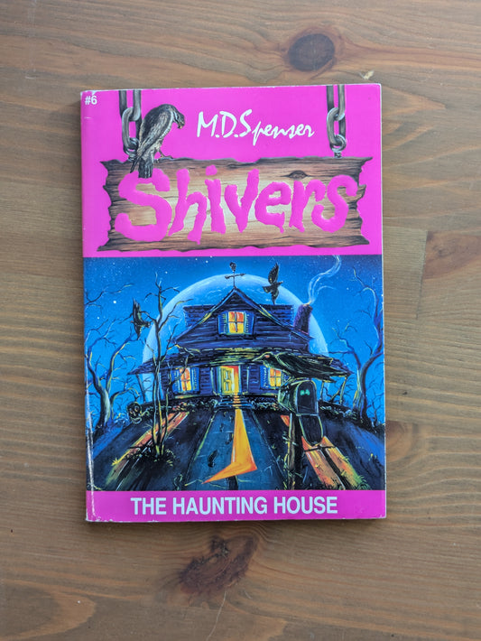 Haunting House, The (Shivers #6) by M.D. Spenser - Vintage Paperback