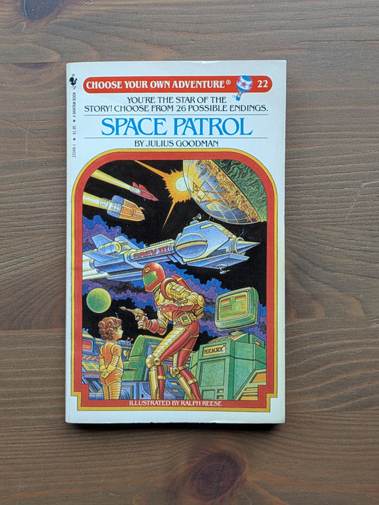 Space Patrol (Choose Your Own Adventure #22) by Julius Goodman, Ralph Reese (Illustrator) - Vintage Paperback
