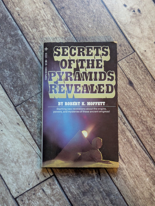 Secrets of the Pyramids Revealed (Vintage Paperback) by Robert K. Moffett