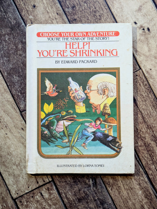 Help! You're Shrinking (Choose Your Own Adventure: Young Readers #7) by Edward Packard, Lorna Tomei (Illustrator)