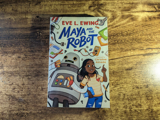 Maya and the Robot (Illustrated Novel) by Eve L. Ewing - Asylum Books