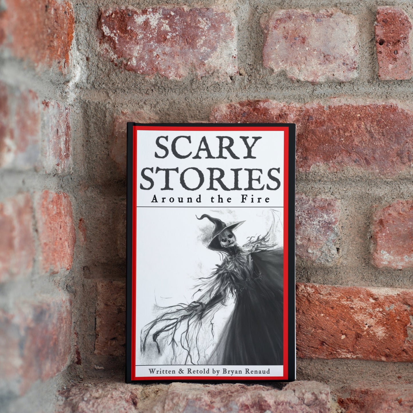 Scary Stories Around the Fire: 13 Chilling Tales! (Paperback Bestseller) by Bryan Renaud - Asylum Books